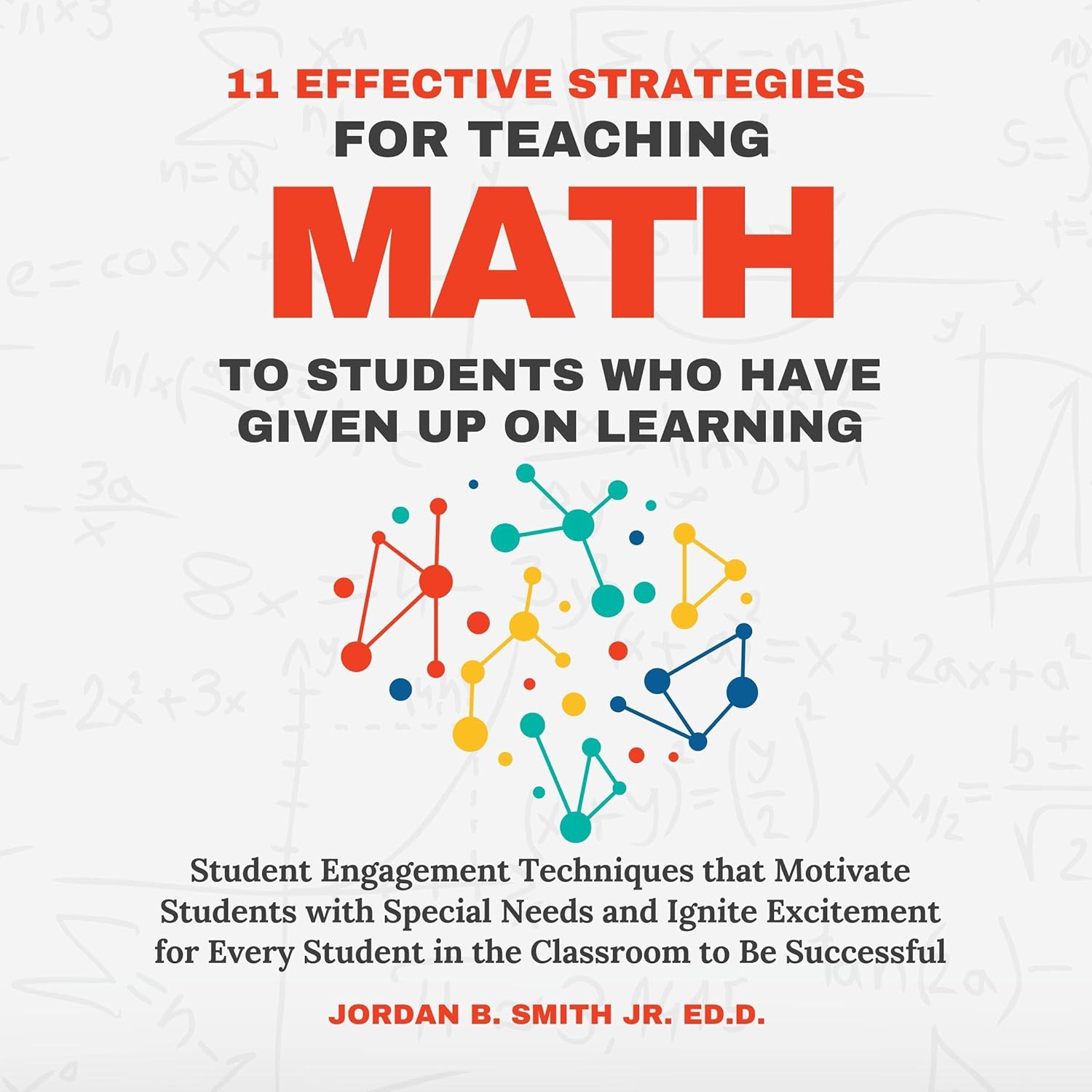 11 Effective Strategies for Teaching Math to Students Who Have Given Up on Learning