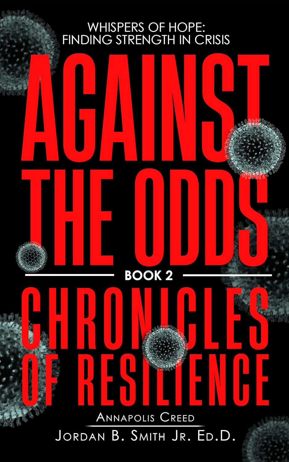 Against the Odds: Chronicles of Resilience (Book 2): Whispers of Hope: Finding Strength in Crisis
